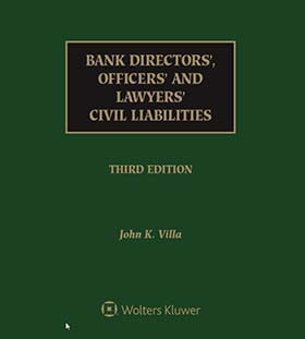 Bank Directors' and Officers' and Lawyers' Civil Liabilities by John K. Villa